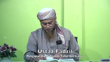 20231220 Ustaz Fadzil : Pengajian Kitab Shahih Tafsir Ibn Katsir