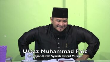 20240114 Ustaz Muhammad Faiz : Pengajian Kitab Syarah Hisnul Muslim