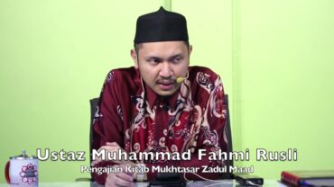 20240606 Ustaz Muhammad Fahmi Rusli : Pengajian Kitab Mukhtasar Zadul Maad
