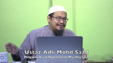 20240509 Ustaz Adli Mohd Saad : Pengajian Kitab Aqidah Islam Maanhaj Salaf