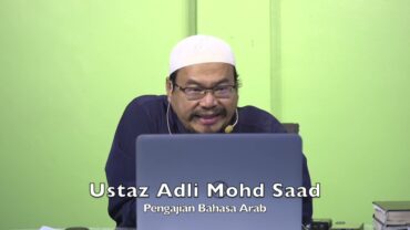 20240515 Ustaz Adli Mohd Saad : Pengajian Bahasa Arab