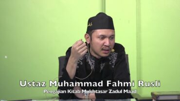 20240516 Ustaz Muhammad Fahmi Rusli : Pengajian Kitab Mukhtasar Zadul Maad