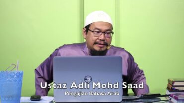 20240529 Ustaz Adli Mohd Saad : Pengajian Bahasa Arab