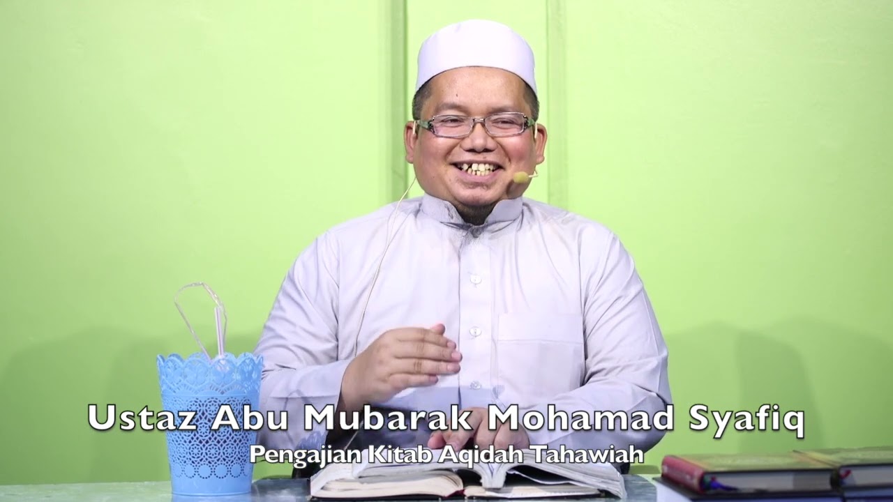 20240624 Ustaz Abu Mubarak Mohamad Syafiq : Pengajian Kitab Aqidah Tahawiah