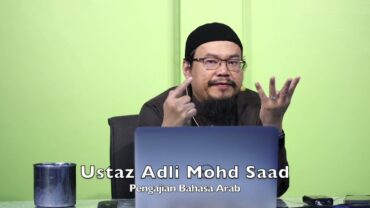 20240703 Ustaz Adli Mohd Saad : Pengajian Bahasa Arab