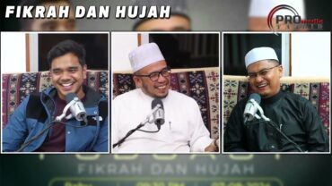 07-08-2024 PODCAST ~ Fikrah Dan Hujjah : Artis Dan Agama (Siri 26)