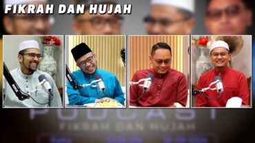 18-09-2024 PODCAST ~ Fikrah Dan Hujjah : Islam Mencerdikkan, Bukan Membodohkan. (Siri 30)