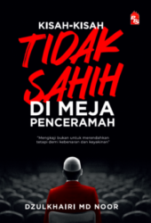 Kisah-Kisah Tidak Sahih Di Meja Penceramah